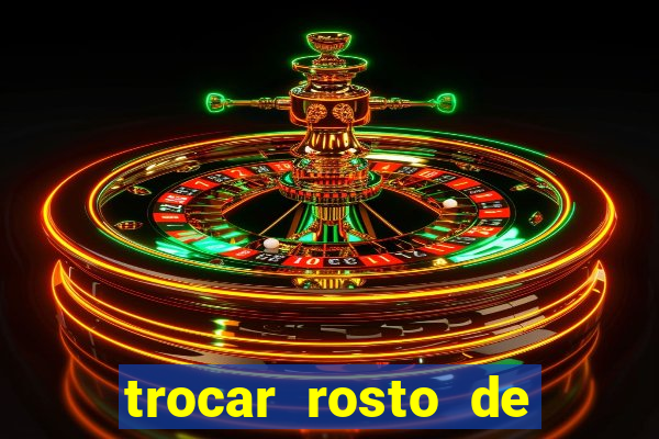 trocar rosto de video online